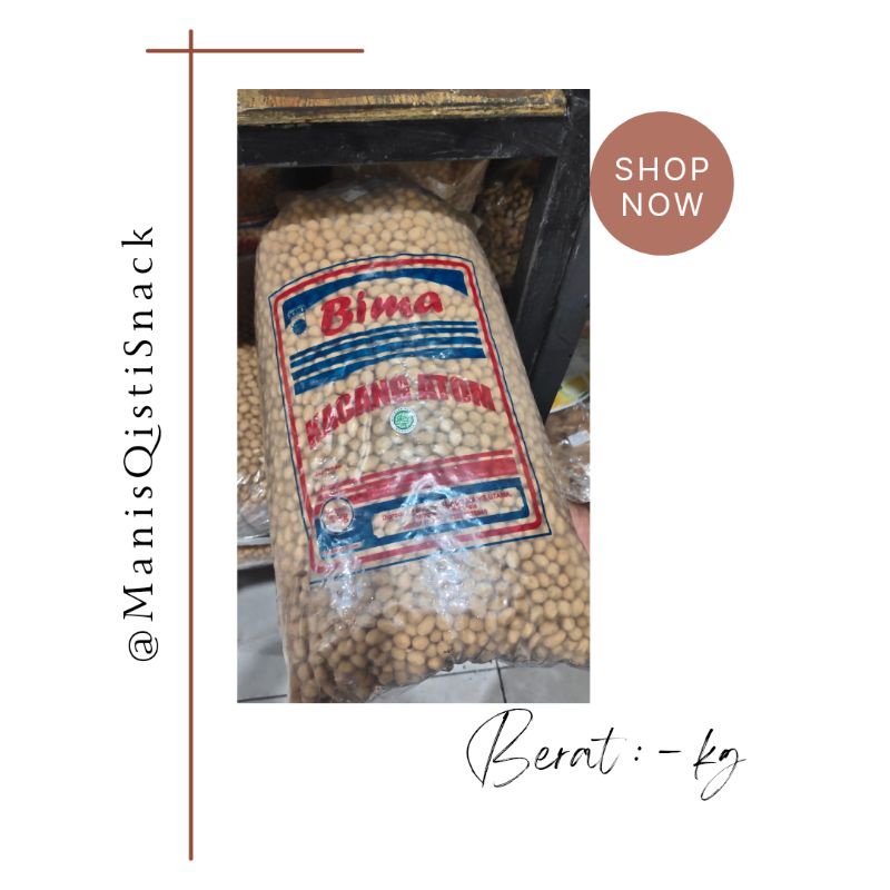 

KACANG ATOM BIMA BERAT 4KG