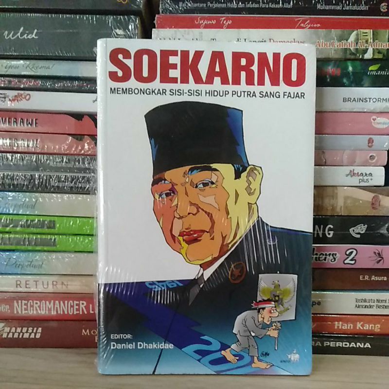 Soekarno - Daniel Dhakidae