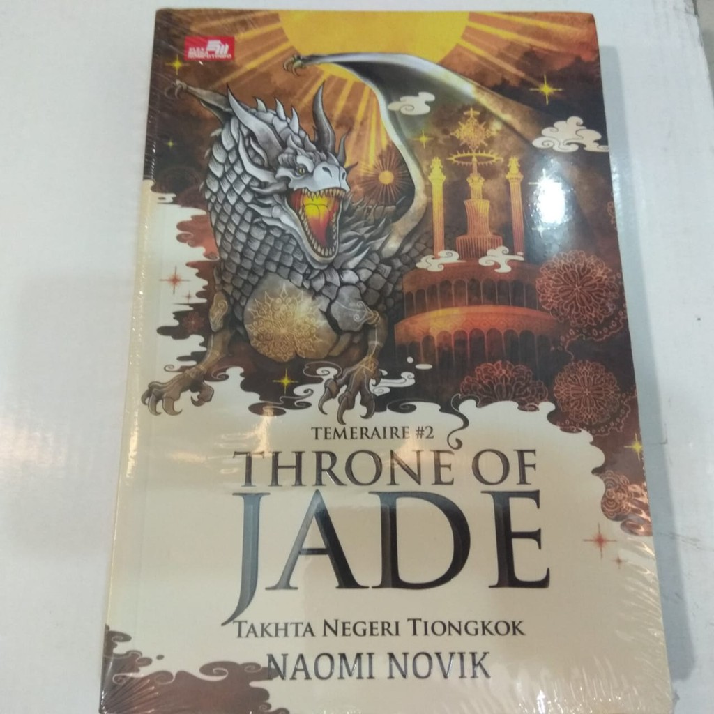 Throne of Jade - Takhta Negeri Tiongkok (Temeraire #2) Naomi Novik