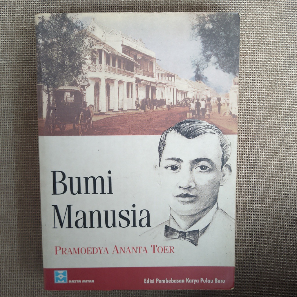 Bumi Manusia - Edisi Pembebasan Karya Pulau Buru Pramoedya Ananta Toer - Hasta Mitra