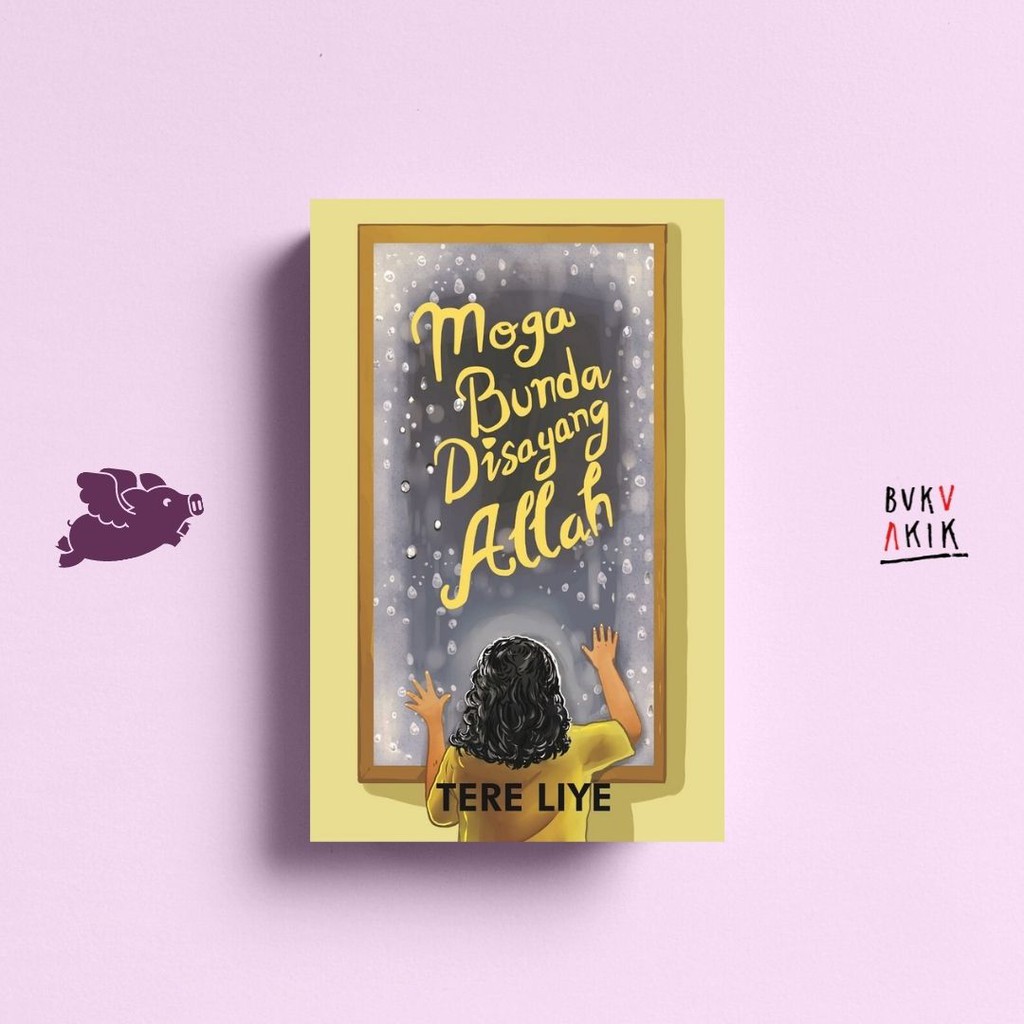 MOGA BUNDA DISAYANG ALLAH - Tere Liye