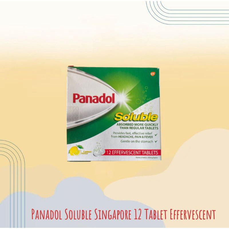 Panadol Soluble Singapore Isi 12 Tablet Effervescent Rasa Lemon Obat Sakit Kepala Nyeri Demam