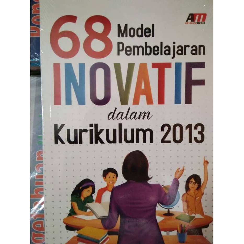 68 Model Pembelajaran Inovatif Dalam Kurikulum 2013 Aris Shoimin