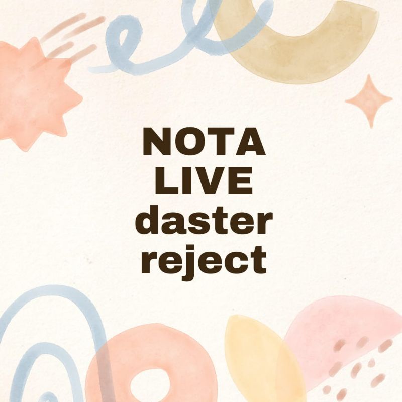 NOTA LIVE DASTER REJECT