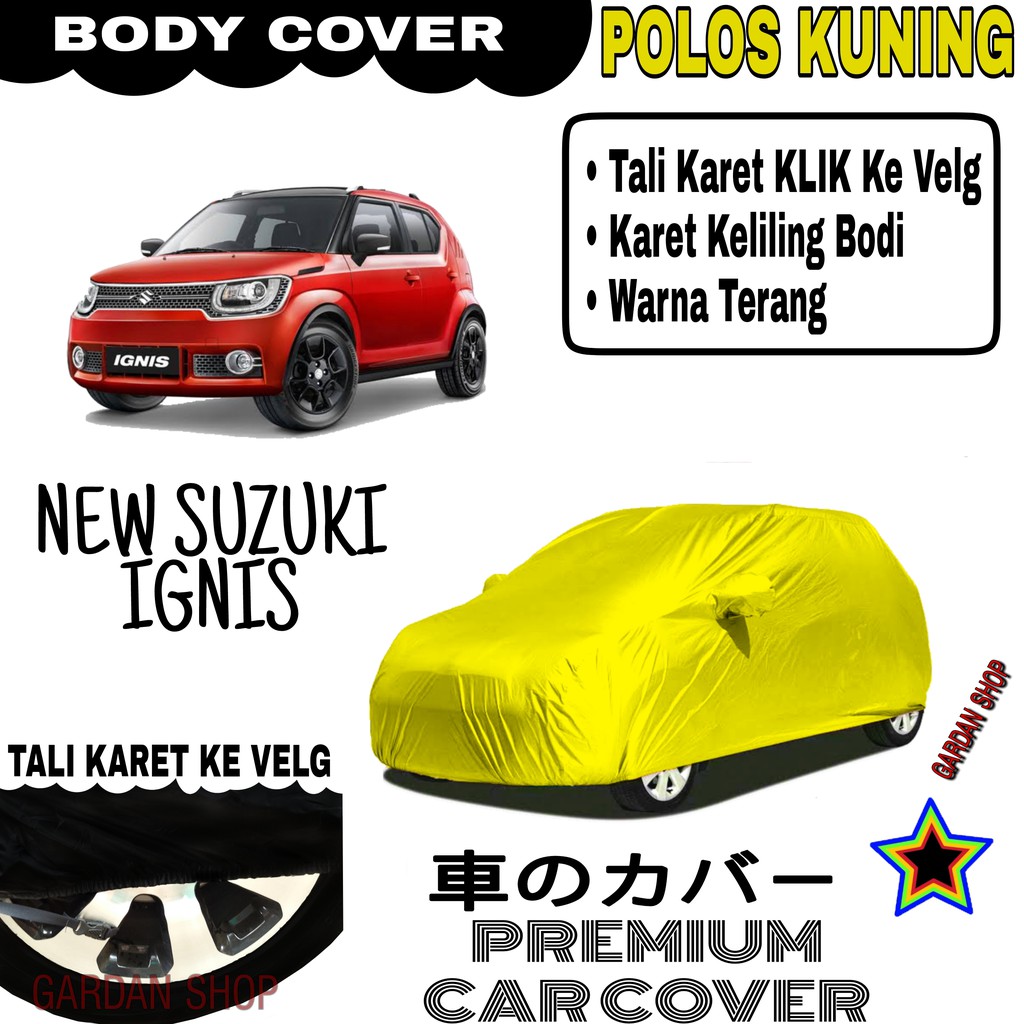 Sarung Mobil NEW SUZUKI IGNIS Polos KUNING Body Cover Penutup Body Ignis PREMIUM Kuning