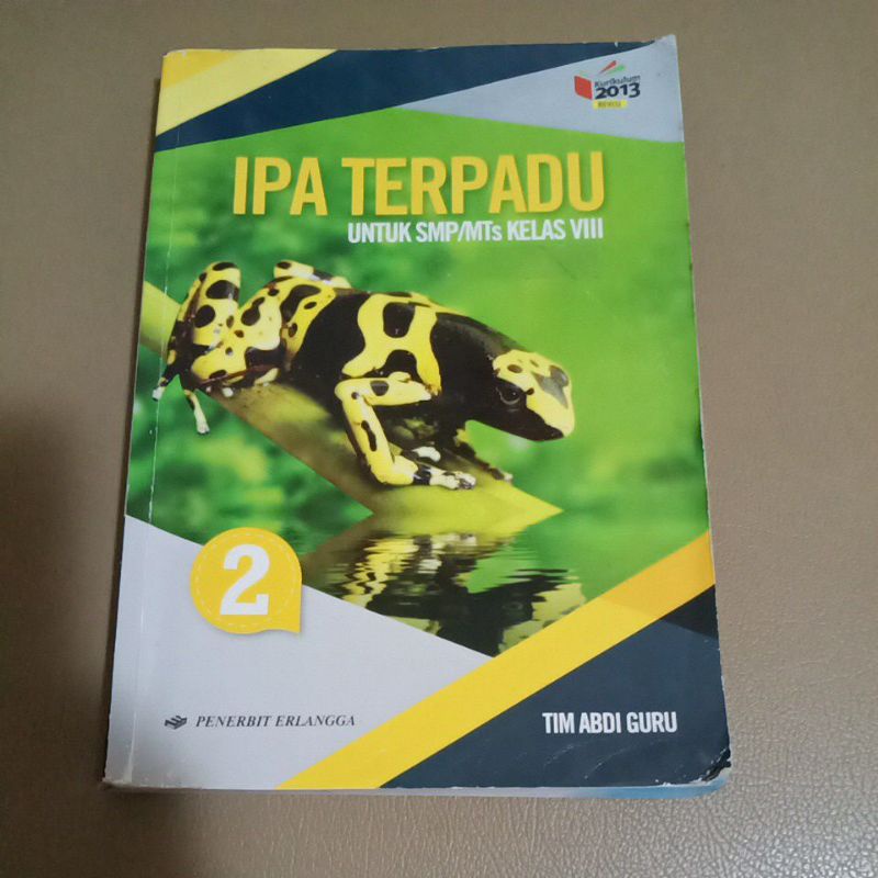 Buku Ipa Terpadu kelas Smp 8 VIII, Tim Abdi Guru, Penerbit Erlangga, Kurikulum 2013 Revisi.