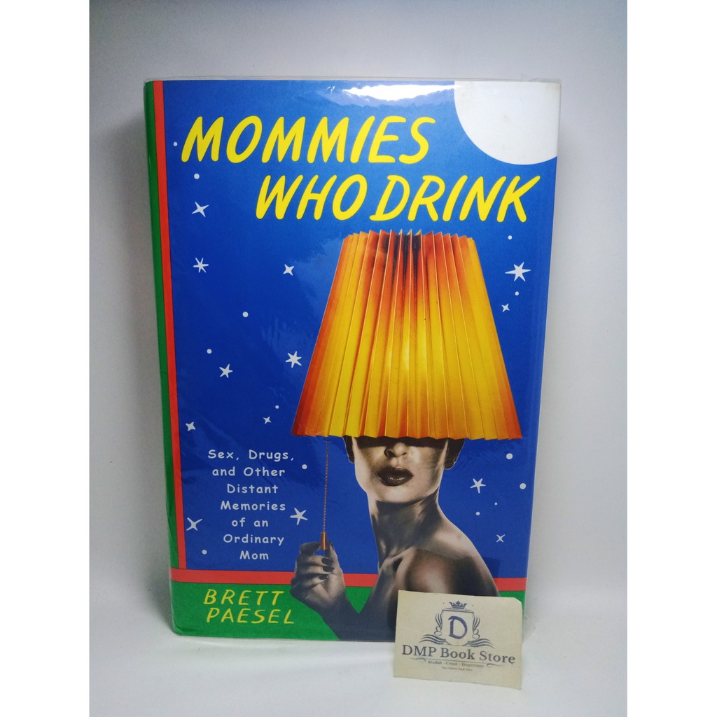 

Mommies who drink - BRETT PAESEL