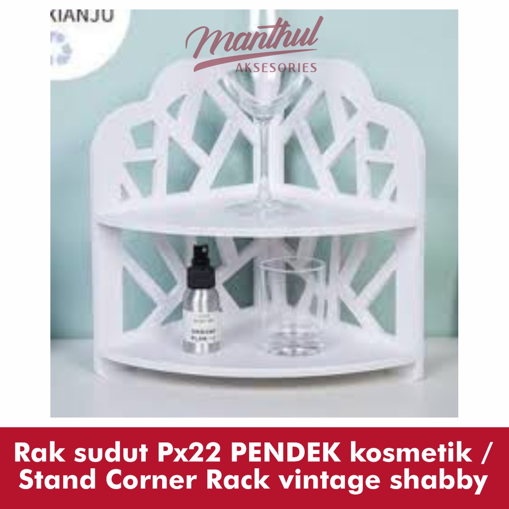 Rak sudut Px22 PENDEK kosmetik /Stand Corner Rack vintage shabby