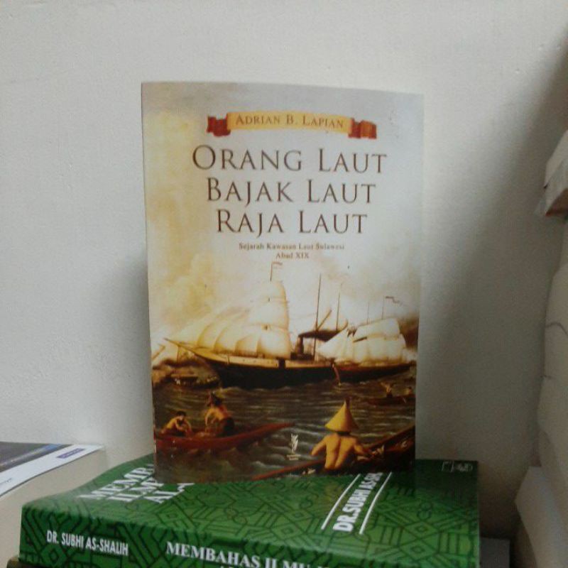 Jual NEW BOOK " ORANG LAUT BAJAK LAUT RAJA LAUT " ADRIAN B LAPIAN ...