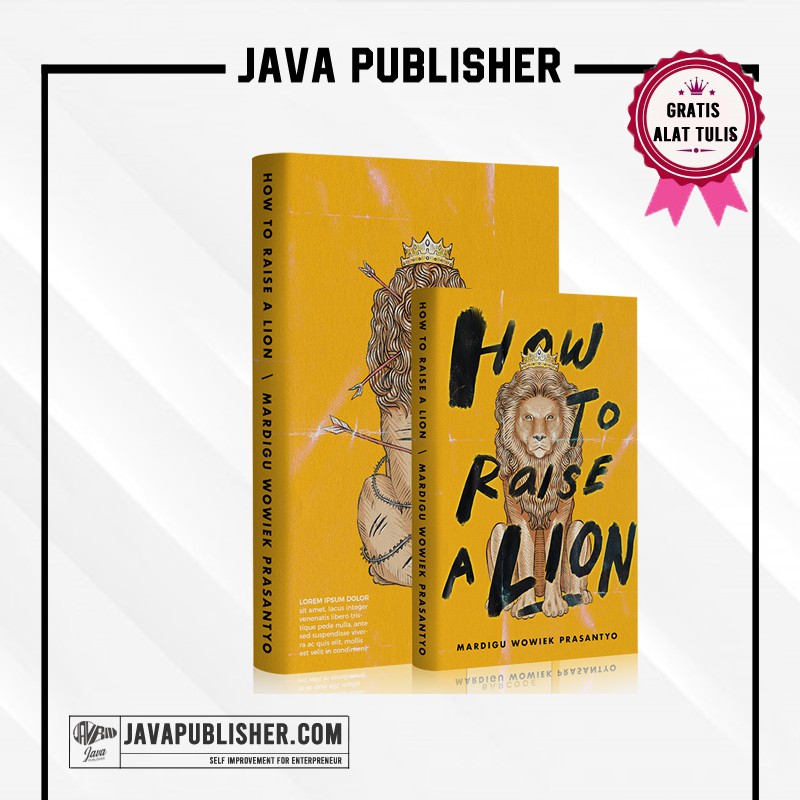 HOW TO RAISE A LION JAVA PUBLISHER MARDIGU WOWIEK BOSS MAN SONTOLOYO EDISI TERBATAS
