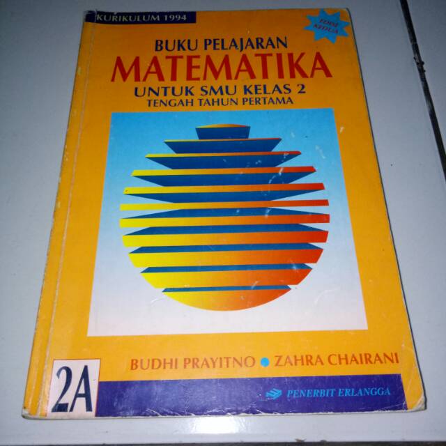 BUKU PELAJARAN MATEMATIKA SMU KELAS 2 TENGAH TAHUN PERTAMA KURIKULUM 1994