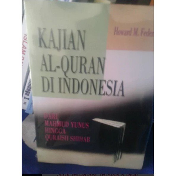 KAJIAN AL- QURAN DI INDONESIA Dari Mahmud Yunus Hingga Quraish Shihab