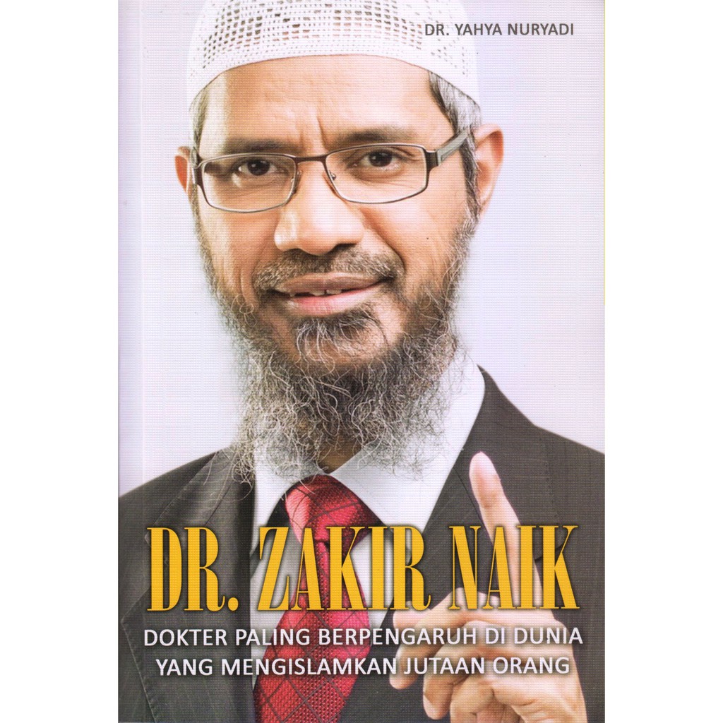 Jual Buku Agama Dr. Zakir Naik : Dokter Paling Berpengaruh Di Dunia ...