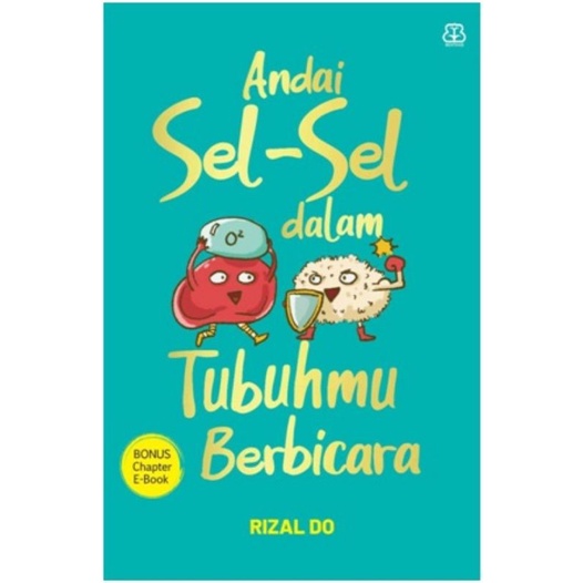 ANDAI SEL-SEL DALAM TUBUHMU BERBICARA
