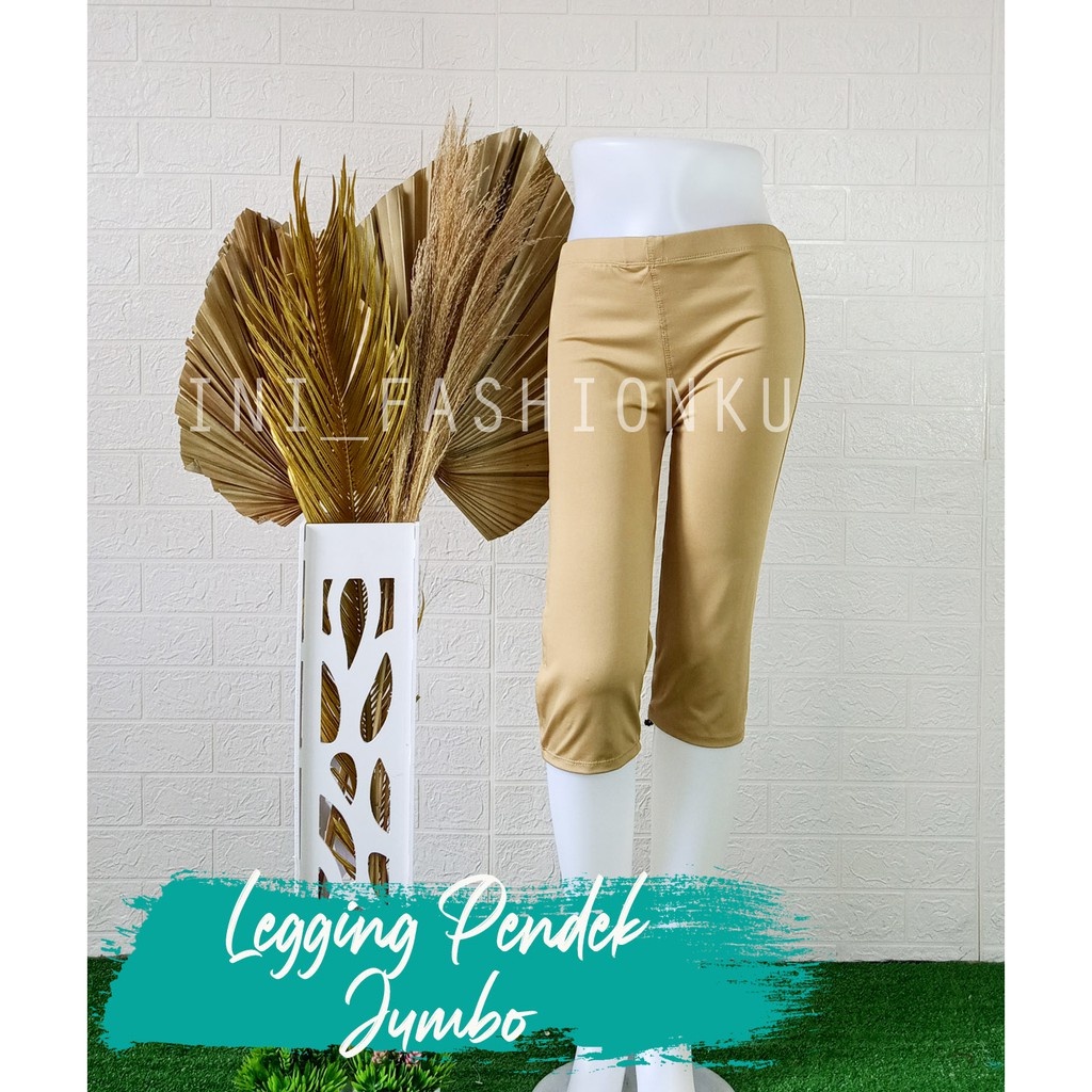 LEGGING PENDEK SPANDEX PREMIUM CELANA LEGING PENDEK UKURAN JUMBO LEJING JUMBO WANITA BISA COD