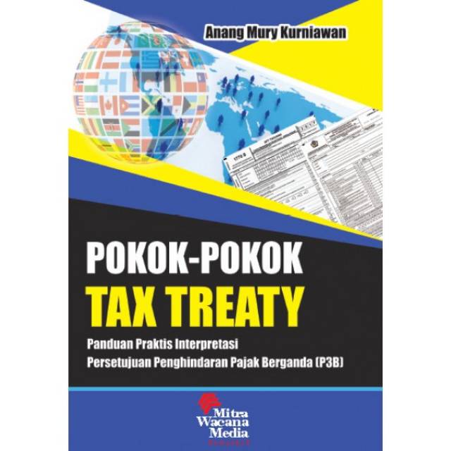 

Buku Pokok Pokok Tax Treaty .Penulis:Anang Mury Kurniawan