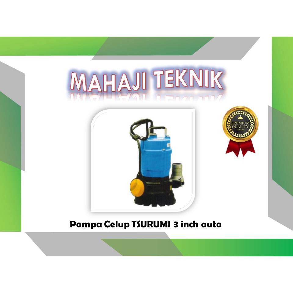 Share: Pompa Celup Tsurumi HSZ 3.75S-52(auto)/Pompa Celup Air Kotor 3 Inch murah berkualitas