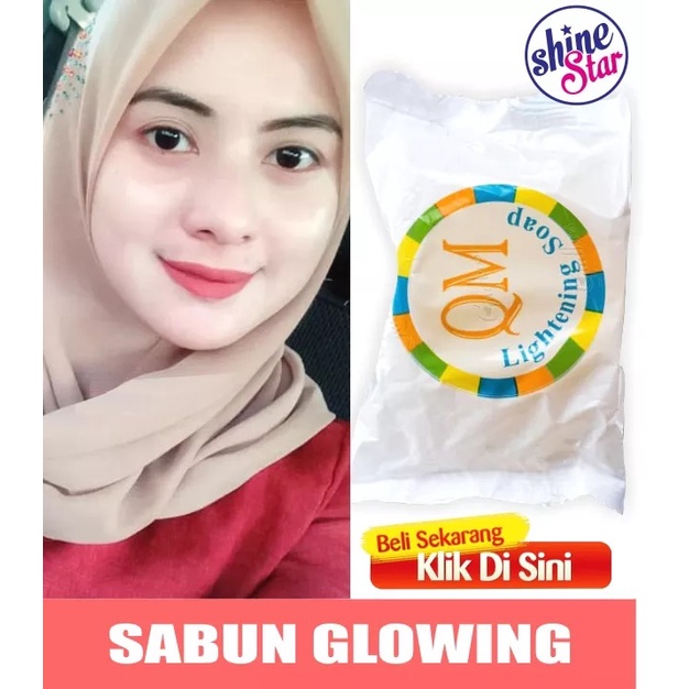 SHINE STAR - Sabun QM Brightening Glowing Whitening BPOM - Sabun Pemutih Badan Wajah dan Menghilangkan Komedo