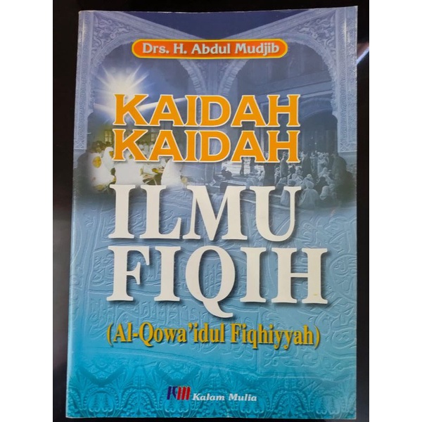 

[ORIGINAL] Buku Kaidah-kaidah Ilmu Fiqih oleh Drs. Abdul Mudjib