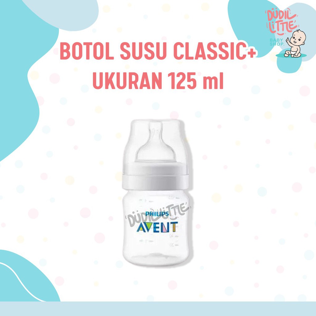 BOTOL SUSU DOT AVENT CLASSIC PLUS 125ml &amp; 260 ML BENING ANTI COLIC BISA COD