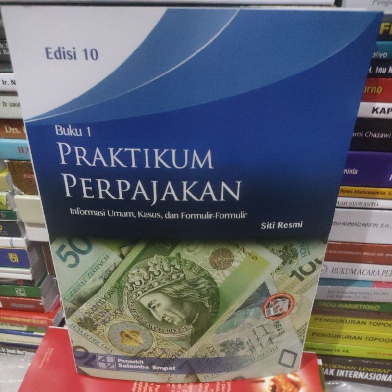 

Praktikum perpajakan informasi umum kasus dan formulir formulir buku1 edisi 10 by Siti resmi