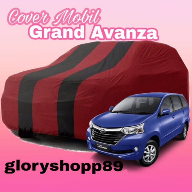 COVER MOBIL GRAND AVANZA WATERPROOF /BODY COVER GRAND AVANZA