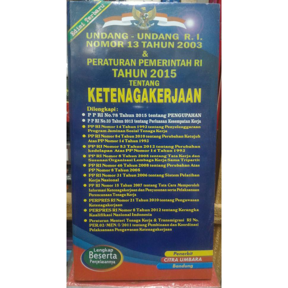 Buku UU RI Nomor 13 Tahun 2003 Dan Peratura Pemerintahan RI Tahun 2015 Tentang Ketenagakerjaan-2