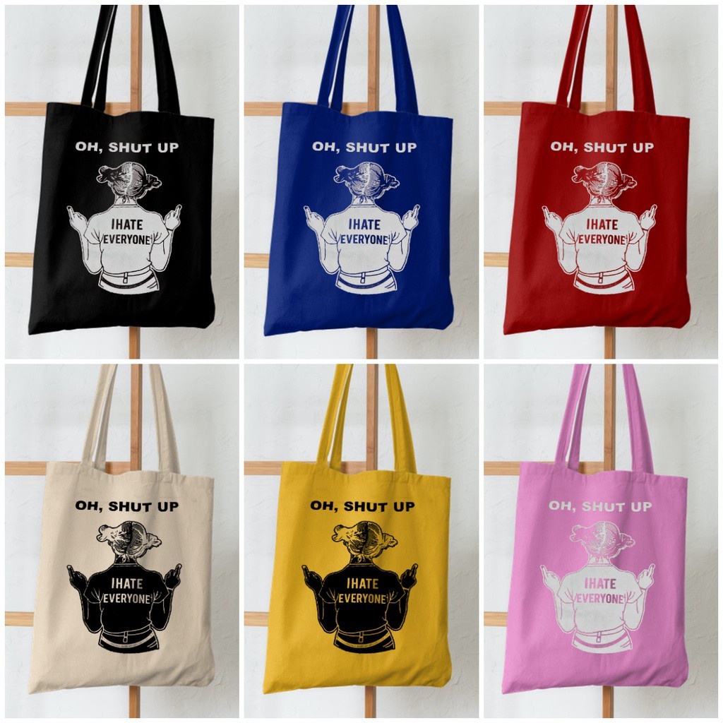 FLASH SALE 7.7 - [RESLETING] TOTEBAG TERBARU &quot;OH SHUT UP - I HATE EVERYONE&quot; BERBAHAN SEMI KANVAS | TOTEBAG KERJA/KULIAH/SEKOLAH | TOTEBAG HITAM | TOTEBAG CREAM | TOTEBAG NAVY | TOTEBAG MAROON | TOTEBAG KUNING | TOTEBAG PINK | TOTEBAG PRIA/W