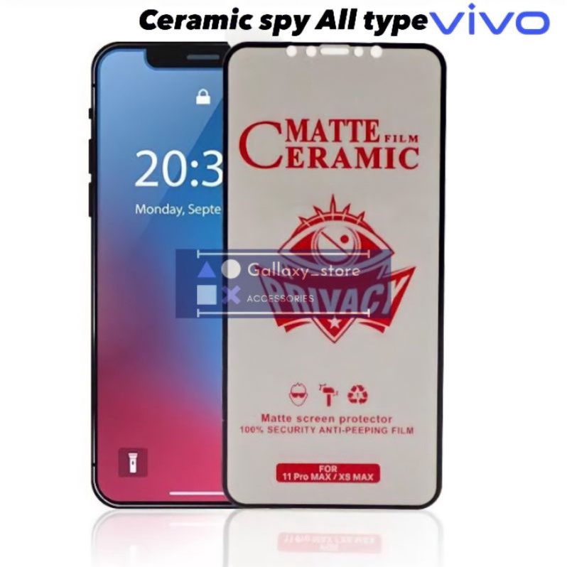 VIVO ANTI SPY CERAMIC MATTE PRIVACY / SPY GLARE FOR VIVO S1 PRO V9 V15 V20 V20 SE V21 4G V21 5G Y11 Y12 Y12I Y15 Y17 Y12S Y19 Y20 Y20S Y21 Y21S Y30 Y50 Y15S Y51 Y51S Y53S Y91 Y91C Y93 Y95 Z1 y27 Y91 Y51 v23e y75 v23 y21A y01 y16 y35 y22s y02 y02s y36 v27e