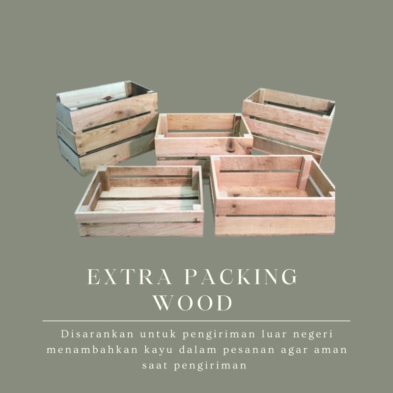 

Extra packing kayu