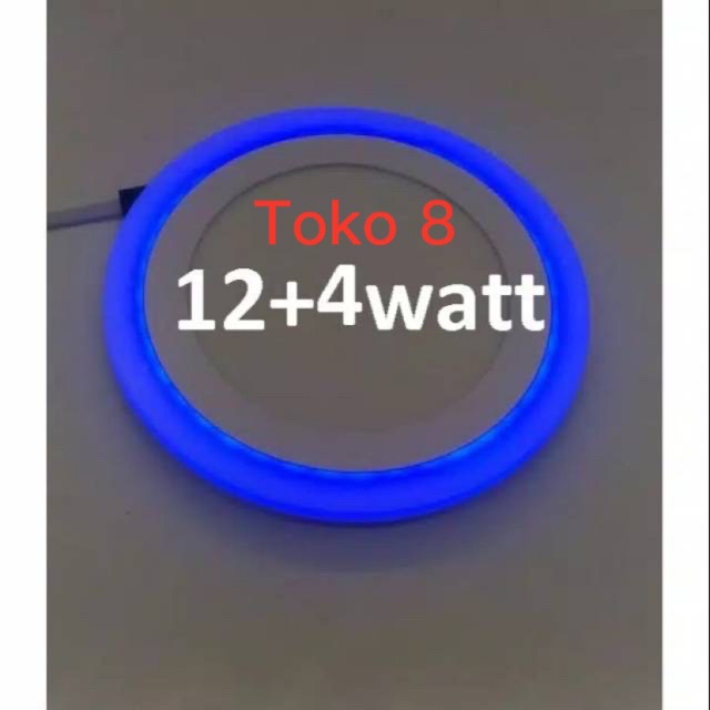 DOWNLIGHT LED 2 WARNA 12+4 WATT READY BULAT &amp; KOTAK TENGAH PUTIH SAMPING BIRU DAN PUTIH WW JUGA ADA