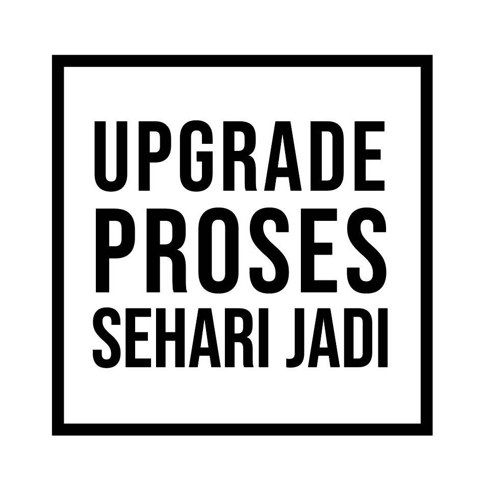 

UPGRADE SEHARI JADI