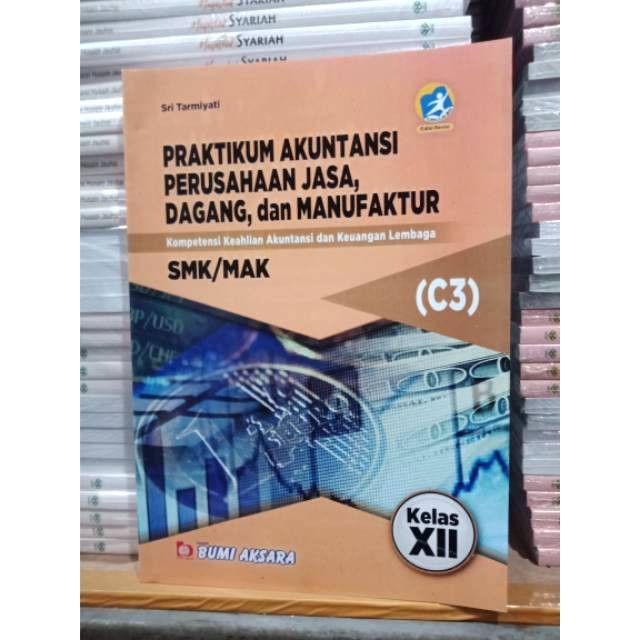 

Praktikum Akuntansi Perusahaan Jasa, Dagang, dan Manufacture Kls XII