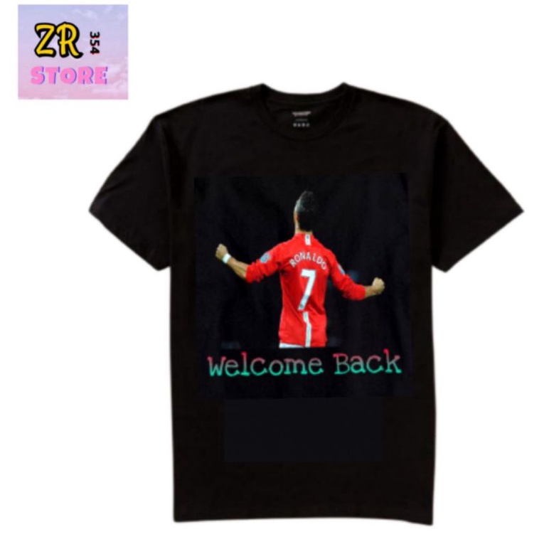 Kaos Baju Cristiano Ronaldo - Welcome Back Ronaldo | Tshirt hitam Back To Home | LEGEND | CR7 | C.Ro
