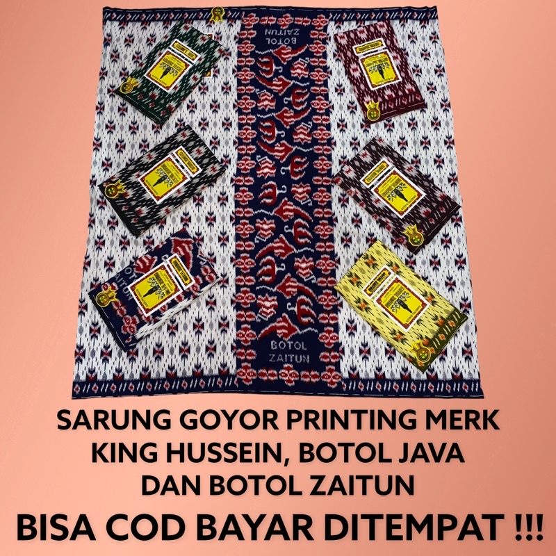 SARUNG GOYOR PRINTING MERK BOTOL JAVA BOTOL ZAITUN KING HUSEIN SARUNG GOYOR BOTOL JAVA