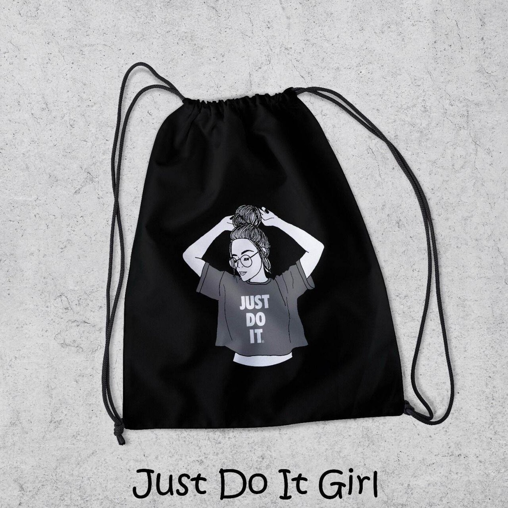 Tas Serut / String Bag Anti Air TERLENGKAP - Tas Ransel Serut Tas Olahraga Tas Sekolah Tas Serut Waterproof Pria Dan Wanita Tas Polos - Custom Bisa COD - P3-JUST DO IT GIRL