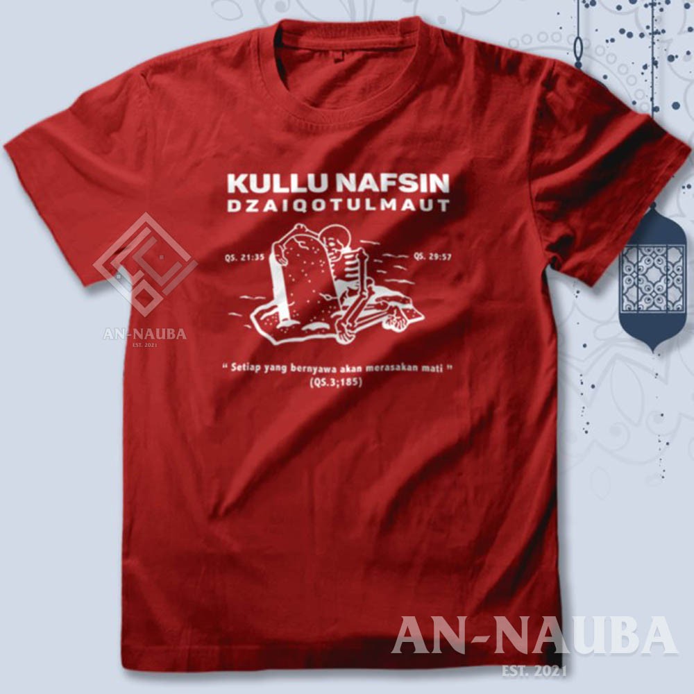 KAOS DAKWAH ISLAMI KULLU NAFSIN DZAIQOTULMAUT / Baju Distro Santri Islam / Tshirt Muslim [AN-6334]-7