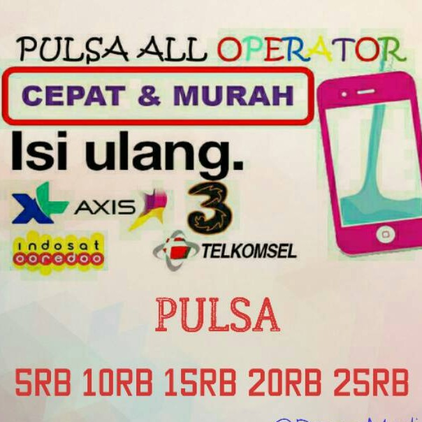 PROMO PULSA ALL OPERATOR +AKTF TELKOMSEL as INDOSAT tri 5 10 20 XL 25 axis loop three byu 5000 10000