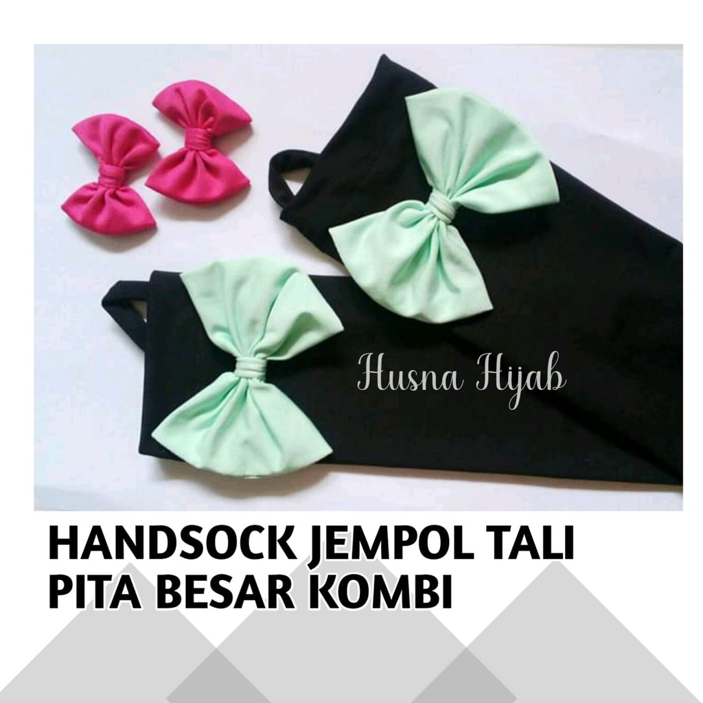 [HUSNA HIJAB] Handsock Jempol Pita Besar / Hensok Pita