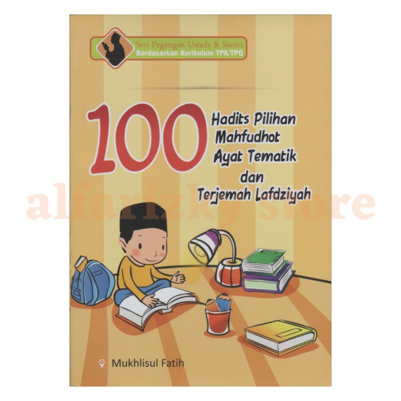 Buku 100 Hadits Pilihan, Mahfudhot, Ayat Pilihan dan Terjemah Lafdziyah