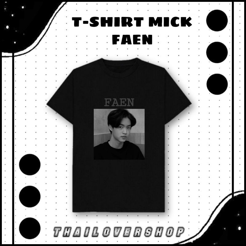 T-SHIRT MICK METAS FAEN BAJU KAOS RAIKANTOPENI THAI ACTOR