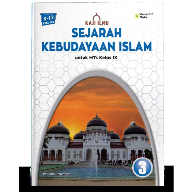 

Kaji Ilmu: Sejarah Kebudayaan Islam MTs Kelas IX