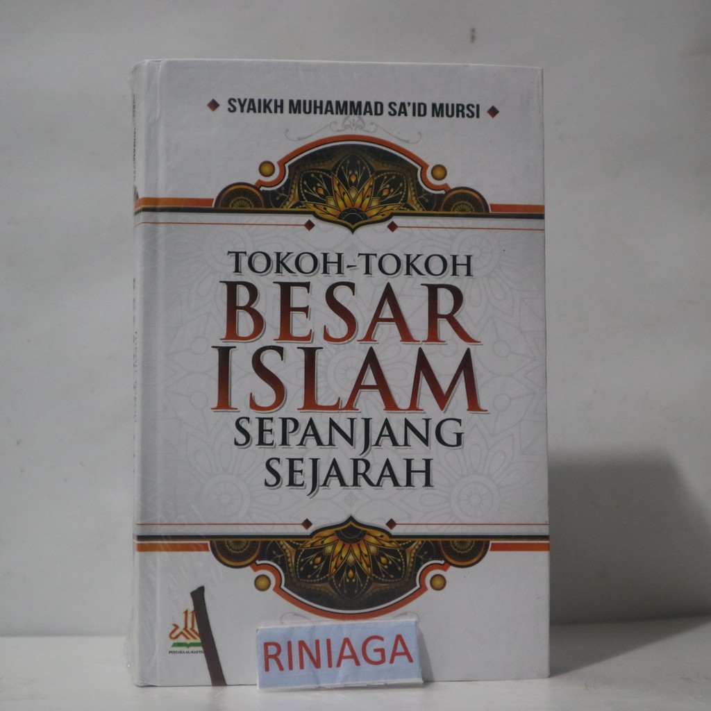 Tokoh-Tokoh Besar Islam Sepanjang Sejarah - Pustaka Al-Kautsar - alkautsar - riNiaga