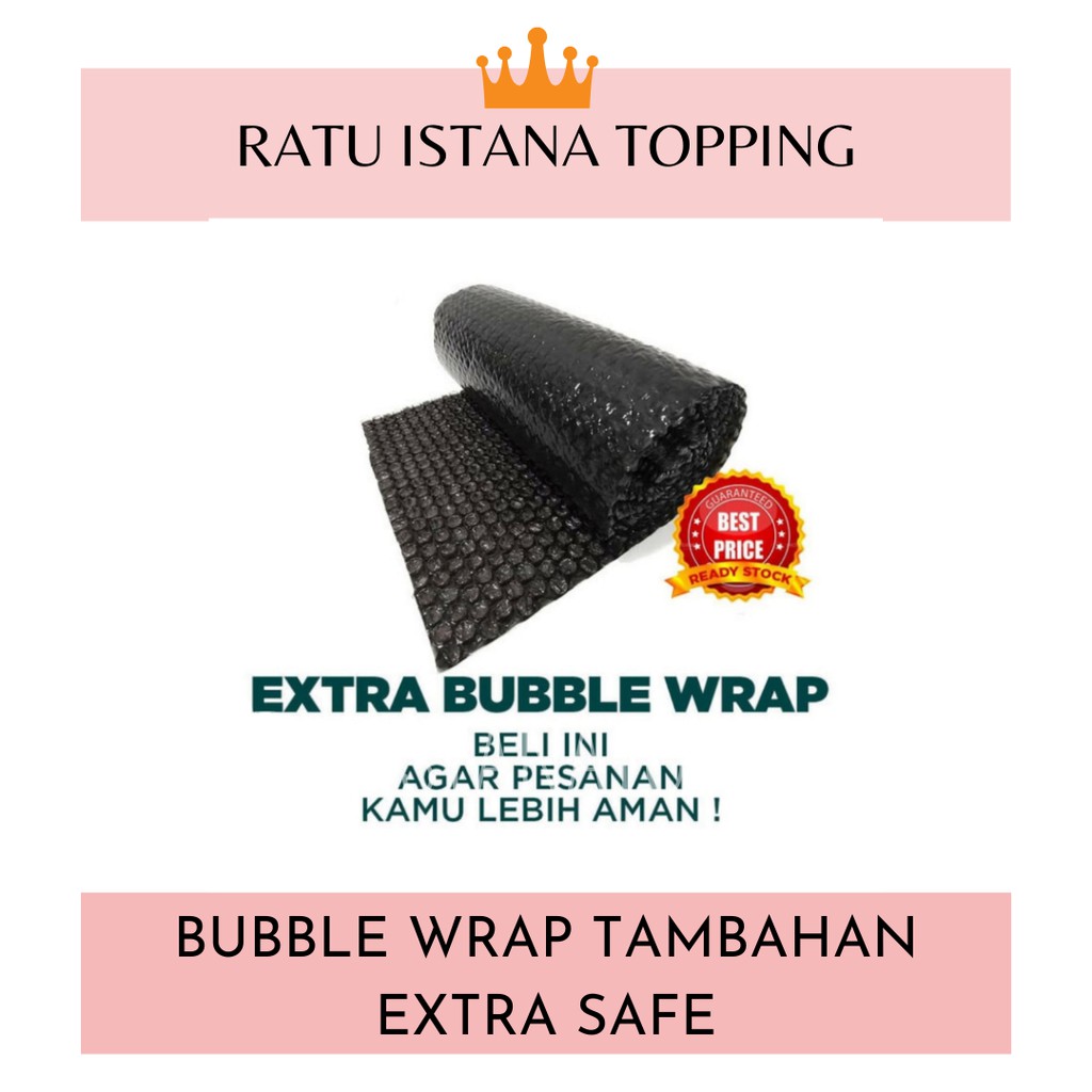 

EXTRA BUBBLE WRAP-EXTRA SAFE(PACKING TAMBAHAN)agar paket lebih aman