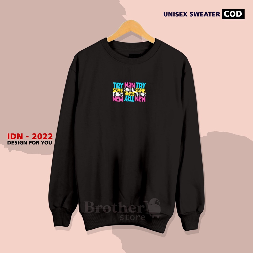 Brother Store - Sweater crewneck pria wanita - Try Something new