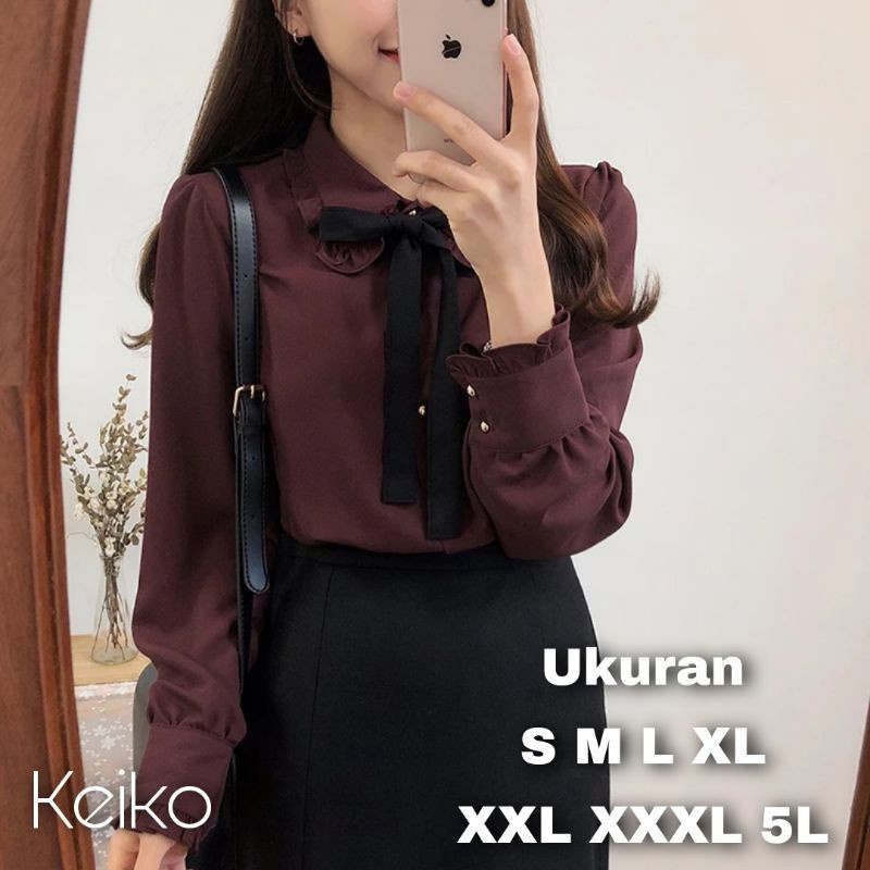 Keiko Blouse Big Size Ukuran Size S M L XL 2XL 3XL 4XL XXL XXXL  XXXXL 2L 3L 4L 5L  Atasan Blouse Wanita Jumbo Atasan Big Size Kemeja Kerja Korea Over Size