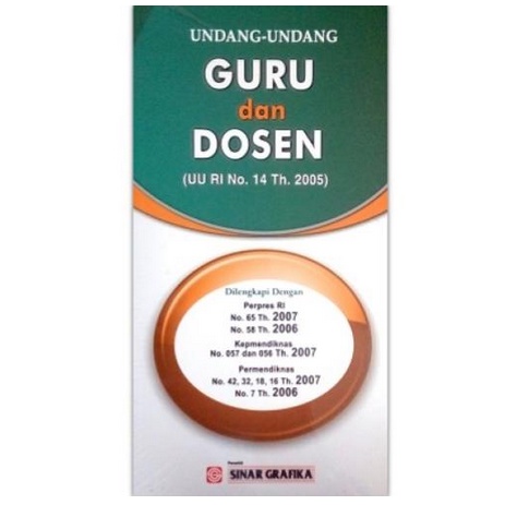 BUKU ORI UU Guru dan Dosen UU RI No. 14 Tahun 2005 Sinar Grafika ORIGINAL SINAR GRAFIKA BUMI AKSARA REGULER