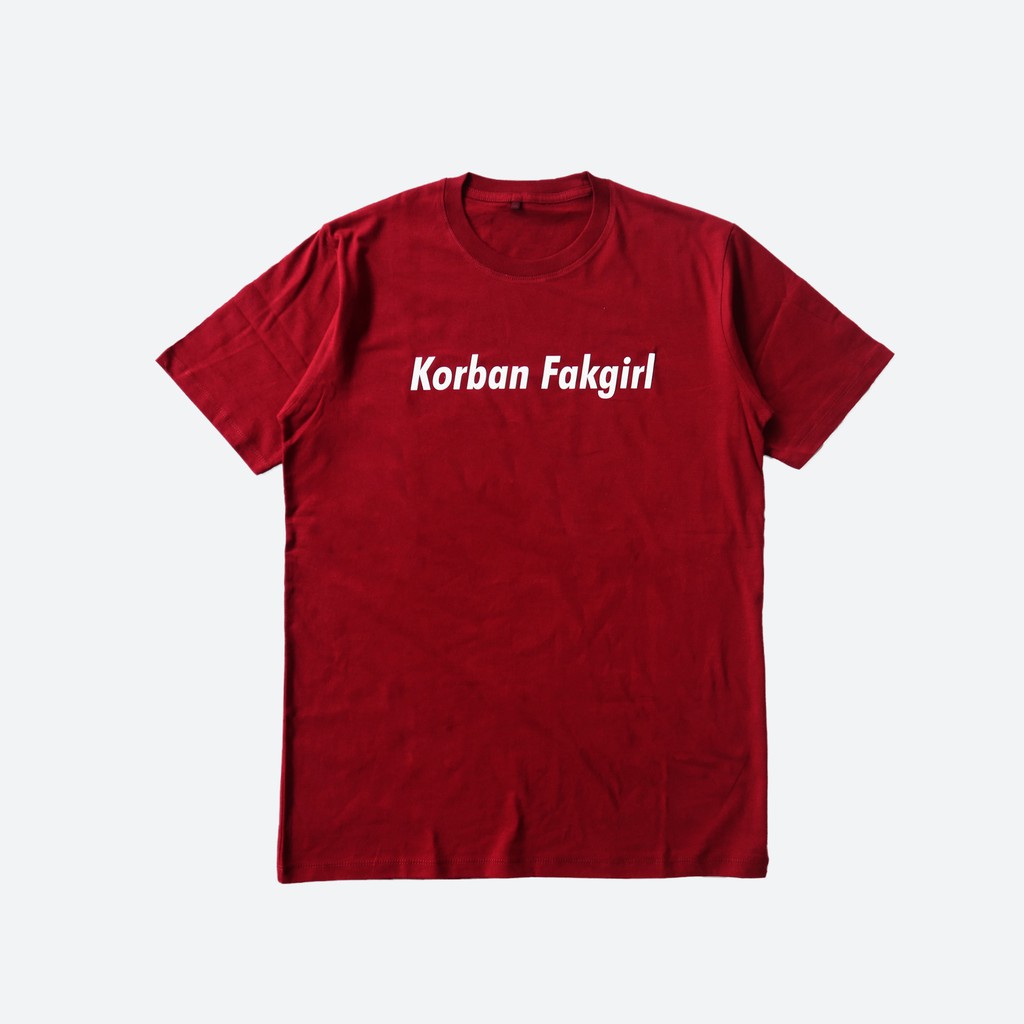 Kaos custom kata kata KORBAN FAKGIRL