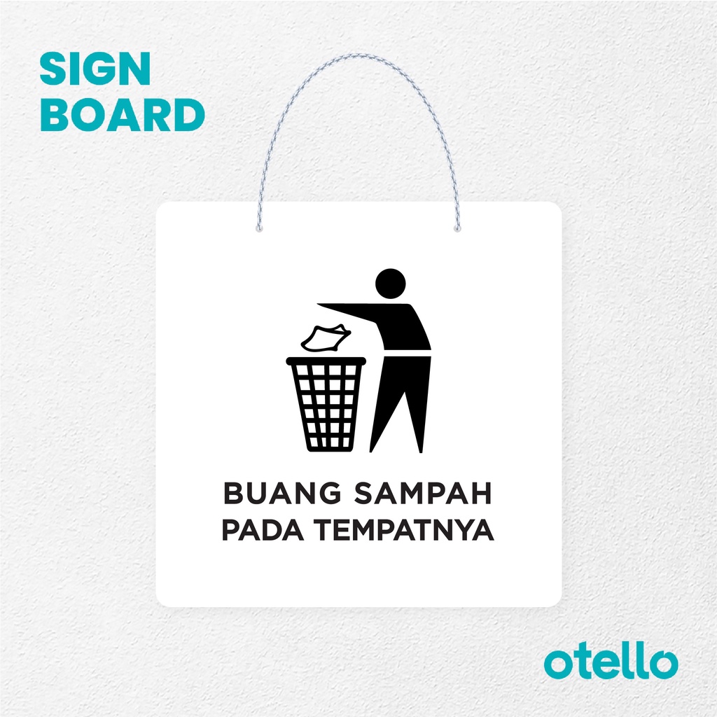 Otello Sign Buang Sampah Pada Tempatnya Signage Board Acrylic Papan Gantung Label Akrilik Rantai Petunjuk Toko Modern Minimalist Kafe Restoran Kantor Gedung Cafe