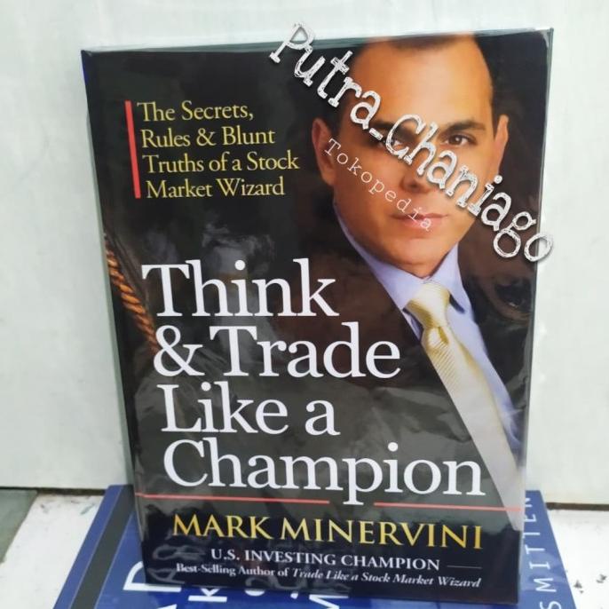 

Buku Think & and Trade Like A Champion by Mark Minervini